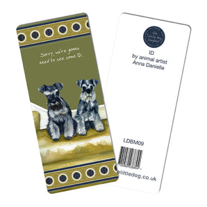 The Little Dog Laughed - Schnauzer Bookmark "ID"