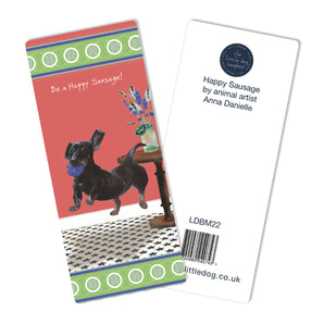 The Little Dog Laughed - Dachshund Bookmark "Happy Sausage"